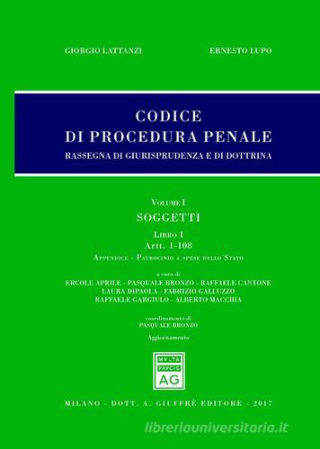 Codice di procedura penale. Rassegna di giurisprudenza e di dottrina vol.1 di Giorgio Lattanzi, Ernesto Lupo edito da Giuffrè
