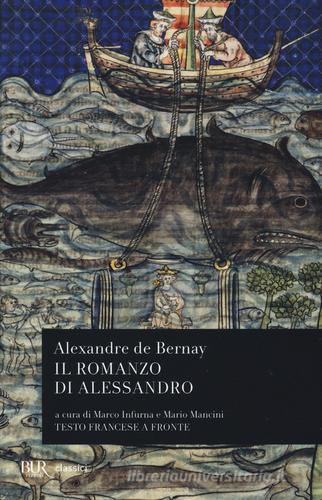 Il romanzo di Alessandro. Testo francese a fronte di Alexandre de Bernay edito da Rizzoli