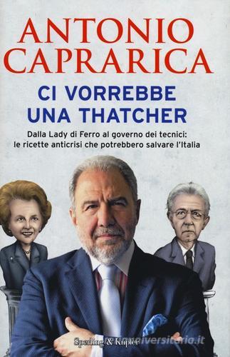 Ci vorrebbe una Thatcher di Antonio Caprarica edito da Sperling & Kupfer