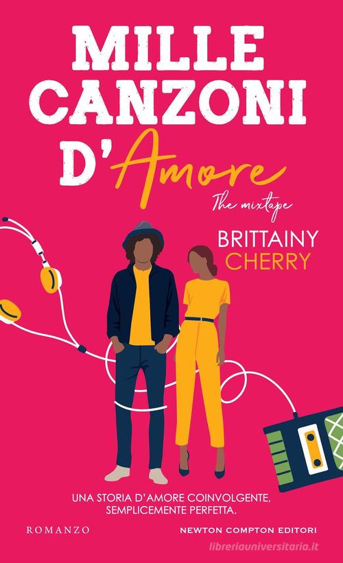 Libro Mille canzoni d'amore di Brittainy C. Cherry Gli insuperabili Gold di Newton Compton Editori