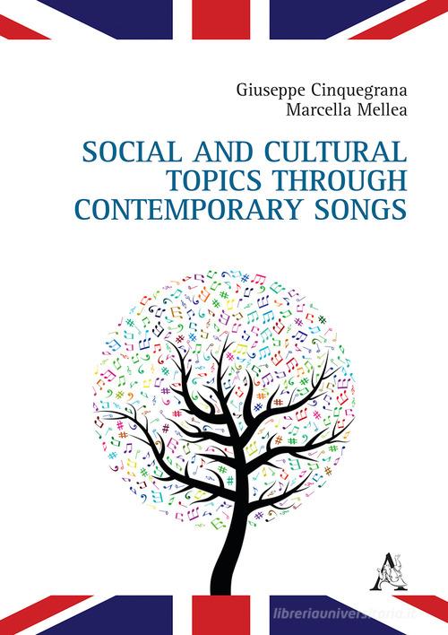 Social and Cultural Topics through Contemporary Songs di Giuseppe Cinquegrana, Marcella Mellea edito da Aracne