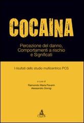 Cocaina. Percezione del danno, comportamenti a rischio e significati. I risultati dello studio multicentrico PCS edito da CLUEB