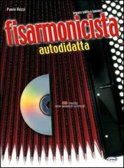 Fisarmonicista autodidatta. Con CD Audio di Paolo Rozzi edito da Carisch