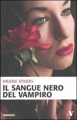 Il sangue nero del vampiro di Valerie Stivers edito da Newton Compton