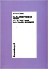 La partecipazione civica alla creazione di valore pubblico di Daniela Pillitu edito da Franco Angeli