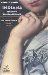 Indiana. Le passioni di Madame Delmare di George Sand edito da Donzelli