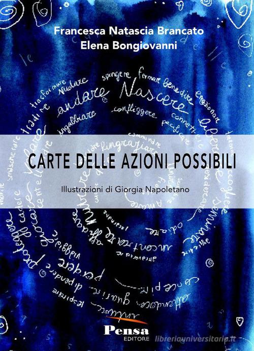 Carte delle azioni possibili di Francesca Natascia Brancato, Elena Bongiovanni edito da Pensa Editore