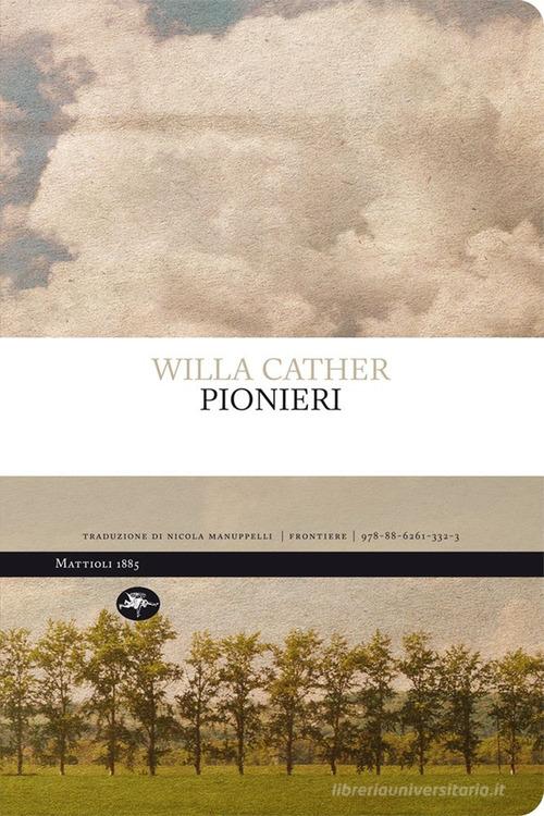 Pionieri di Willa Cather edito da Mattioli 1885