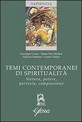 Temi contemporanei di spiritualità. Natura, potere, parresía, compassione di Giuseppe Como, Maria Pia Ghielmi, Antonio Ramina edito da Glossa