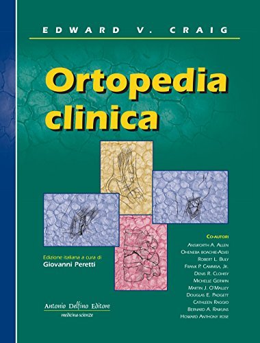 Ortopedia clinica di Edward V. Craig edito da Antonio Delfino Editore