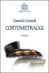 Cortometraggi di Carmelo Consoli edito da Edizioni del Leone