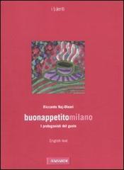 Buonappetitomilano 2010. I protagonisti del gusto. Ediz. italiana e inglese di Riccardo Naj-Oleari edito da Vallardi A.
