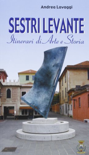 Sestri Levante. Itinerari di arte e storia di Andrea Lavaggi edito da Le Mani-Microart'S