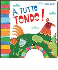 A tutto tondo! Ediz. illustrata di Agnese Baruzzi edito da Fatatrac