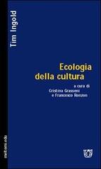 Ecologia della cultura di Tim Ingold edito da Meltemi