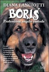 Boris. Professione angelo custode di Diana Lanciotti edito da Paco Editore