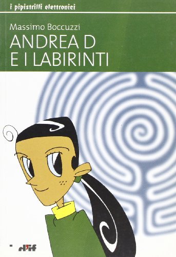 Andrea D e i labirinti di Massimo Boccuzzi edito da Edizioni D'If