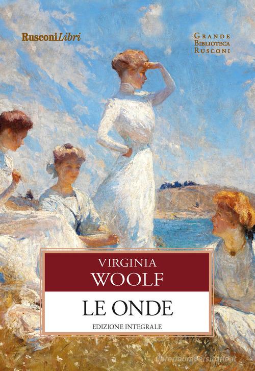 Libro Le onde di Virginia Woolf Grande biblioteca Rusconi di Rusconi Libri