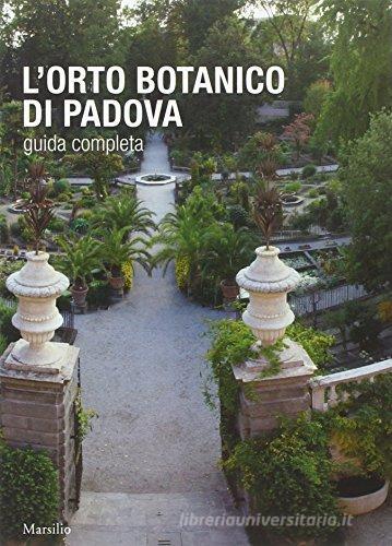 L' Orto botanico di Padova 1545-1995 edito da Marsilio