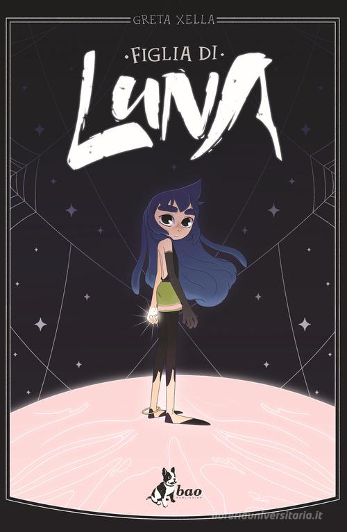 Figlia di Luna di Greta Xella edito da Bao Publishing