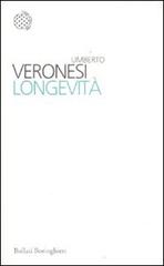 Longevità di Umberto Veronesi edito da Bollati Boringhieri