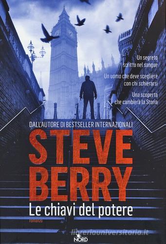 Le chiavi del potere di Steve Berry edito da Nord