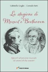 La stagione di Mozart e Beethoven di Corrado Setti edito da Lampi di Stampa