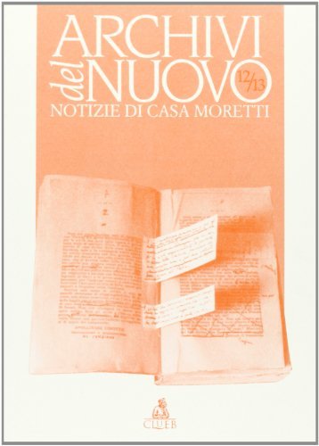 Archivi del nuovo. Notizie di casa Moretti vol. 12-13 edito da CLUEB