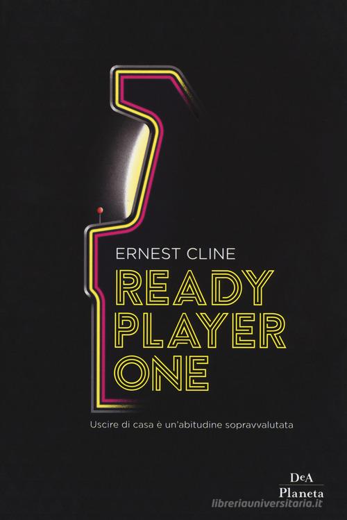 Ready player one. Ediz. limitata di Ernest Cline edito da DeA Planeta Libri