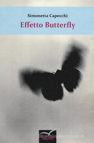 Effetto Butterfly di Simonetta Capecchi edito da Gruppo Albatros Il Filo