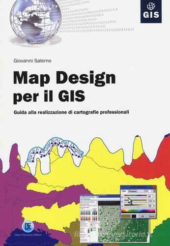 Map design per il GIS. Guida alla realizzazione di cartografie professionali di Giovanni Salerno edito da Flaccovio Dario