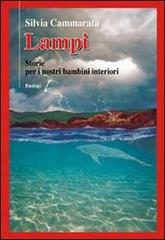 Lampi. Storie per i nostri bambini interiori di Silvia Cammarata edito da Bastogi Editrice Italiana