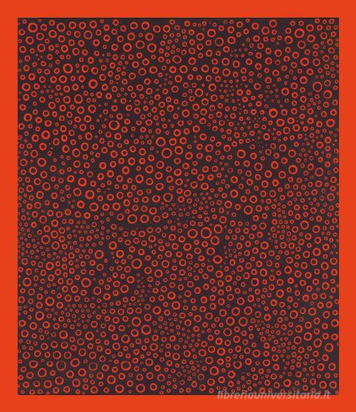 Yayoi Kusama di Mucciaccia Gallery edito da Carlo Cambi Editore