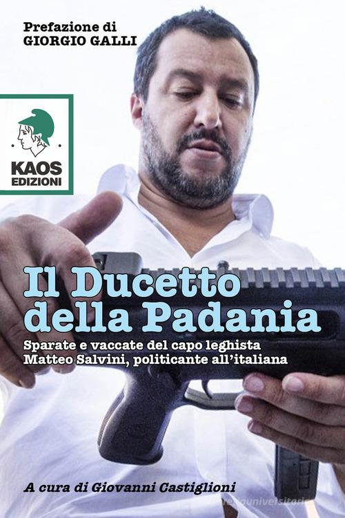 Il ducetto della Padania edito da Kaos