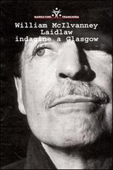 Laidlaw. Indagine a Glasgow di William McIlvanney edito da Tranchida