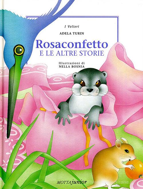 Rosaconfetto e le altre storie di Adela Turin edito da Motta Junior