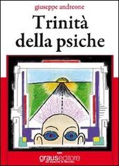 Trinità della psiche di Giuseppe Andreone edito da Graus Edizioni