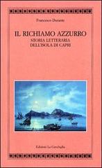 Il richiamo azzurro. Storia letteraria dell'isola di Capri di Francesco Durante edito da Edizioni La Conchiglia