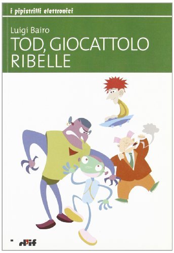 Tod, giocattolo ribelle di Luigi Bairo edito da Edizioni D'If