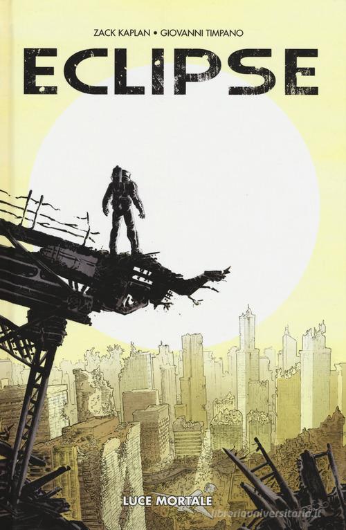 Eclipse vol.1 di Zack Kaplan, Giovanni Timpano edito da Panini Comics