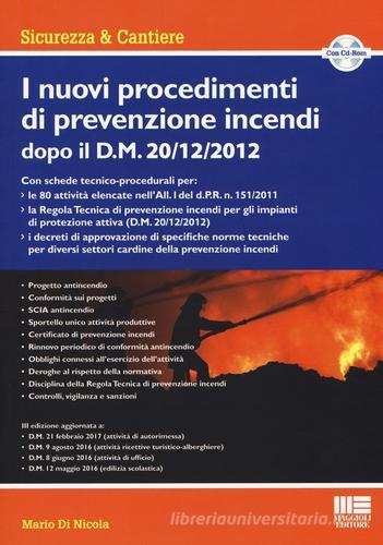 I nuovi procedimenti di prevenzione incendi dopo il D.M. 20/12/2012. Con CD-ROM di Mario Di Nicola edito da Maggioli Editore