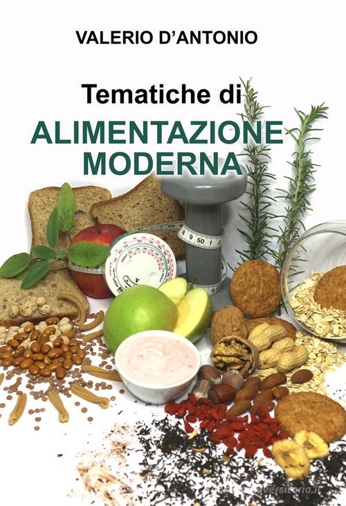 Tematiche di alimentazione moderna. Nuova ediz. di Valerio D'Antonio edito da EBS Print
