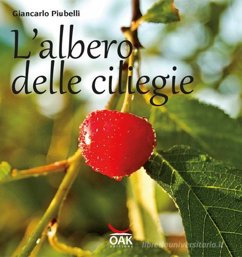 L' albero delle ciliegie di Giancarlo Piubelli edito da OAK Editions