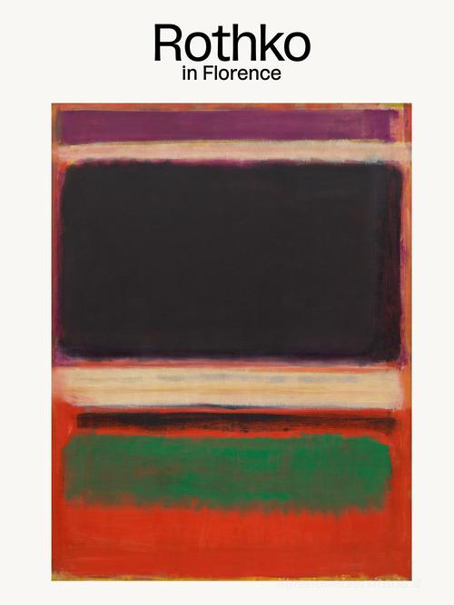 Rothko a Firenze. Ediz. inglese edito da Marsilio Arte
