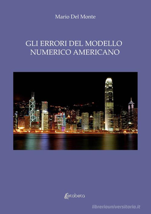 Gli errori del modello numerico americano di Mario Del Monte edito da EBS Print