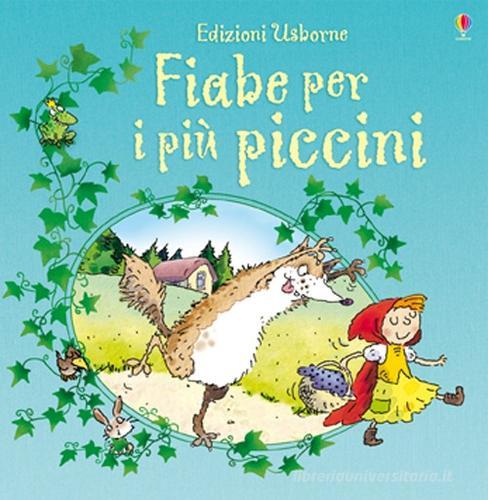 Fiabe per i più piccini di Jenny Tyler, Lesley Sims edito da Usborne Publishing