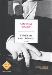 La bellezza è un malinteso di Sandrone Dazieri edito da Mondadori