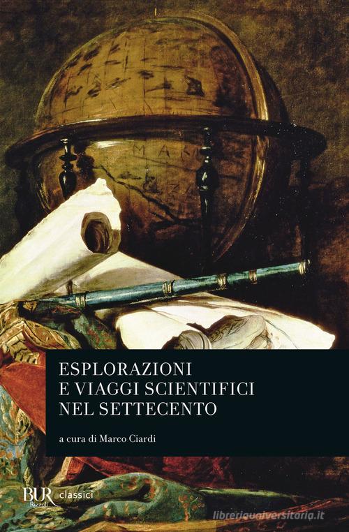 Esplorazioni e viaggi scientifici nel Settecento edito da Rizzoli