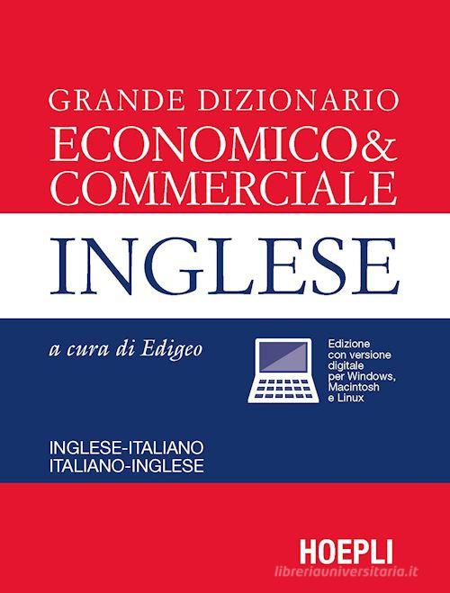 Grande dizionario economico & commerciale inglese. Inglese-italiano, italiano-inglese edito da Hoepli