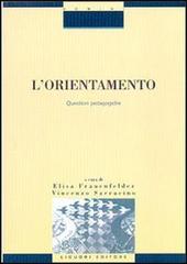 L' orientamento. Questioni pedagogiche di Elisa Frauenfelder, Vincenzo Sarracino edito da Liguori